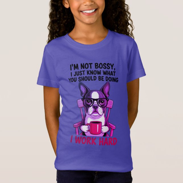 Funny Dog Bossy Work Hard T-Shirt (Front)