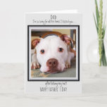 Funny Dog Dad Cute Dog Photo Father's Day Card<br><div class="desc">Funny Dog Dad card will make for many laughs this Father's Day ! Add your dog's photo and personalise from the Dog .
I’m so sorry for all the times I kissed you . . . after licking my butt .</div>