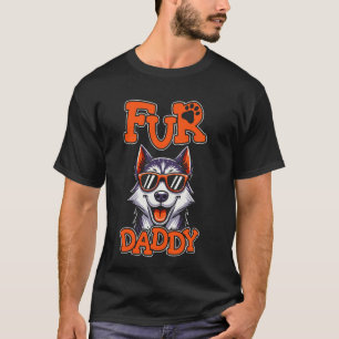 Funny Dog Dad Father - Breed Pet Siberian Husky Fu T-Shirt