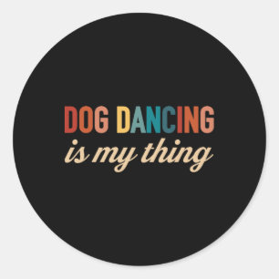Funny Dog Dancing For Dog Mum Or Dog Dad Classic Round Sticker