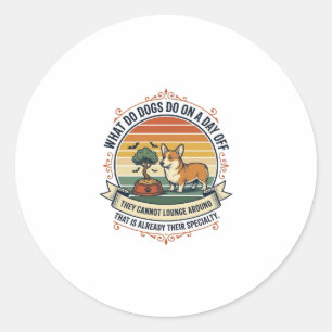 Funny Dog Day Off Vintage Engraving Quote Shirt_1 Classic Round Sticker