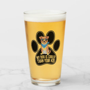 Funny Dog Design: 'My Dog is Cooler Than Your Kid Glass