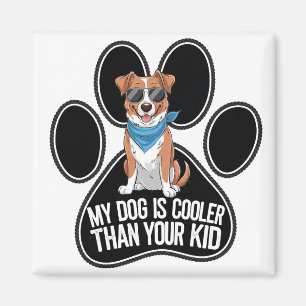 Funny Dog Design: 'My Dog is Cooler Than Your Kid Magnet