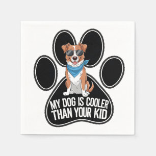 Funny Dog Design: 'My Dog is Cooler Than Your Kid Napkin