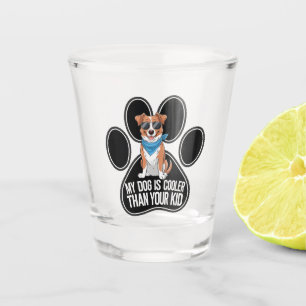 Funny Dog Design: 'My Dog is Cooler Than Your Kid Shot Glass