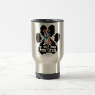 Funny Dog Design: 'My Dog is Cooler Than Your Kid Travel Mug