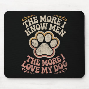Funny Dog Dog Quote Mouse Pad