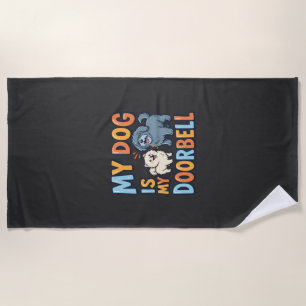 Funny Dog Doorbell Pet Lover Beach Towel