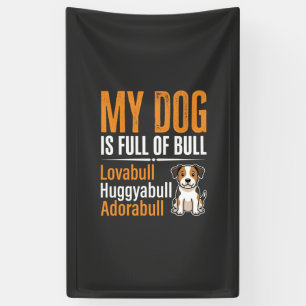 Funny Dog Full Of Bull Design Banner