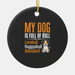 Funny Dog Full Of Bull Design Ceramic Tree Decoration