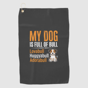 Funny Dog Full Of Bull Design Golf Towel