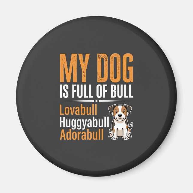 Funny Dog Full Of Bull Design Magnet (Front)