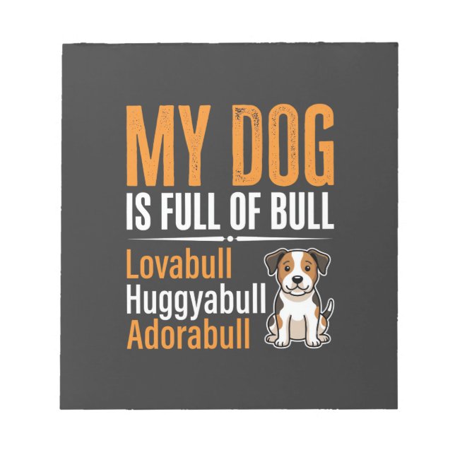 Funny Dog Full Of Bull Design Notepad (Front)