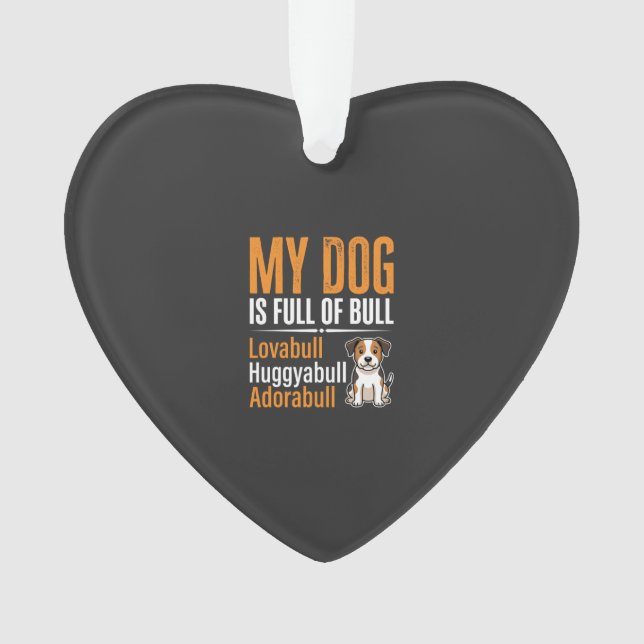 Funny Dog Full Of Bull Design Ornament (Front)