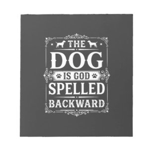 Funny Dog God Spelled Backward Notepad