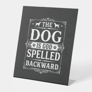 Funny Dog God Spelled Backward Pedestal Sign