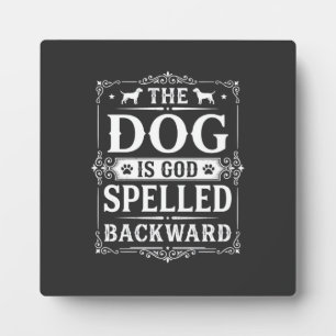 Funny Dog God Spelled Backward Plaque
