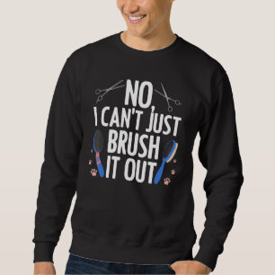 Funny Dog Groomer Art For Men Women Dog Grooming P Sweatshirt