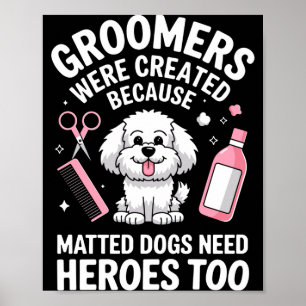 Funny dog groomer art for men women dog pet poster