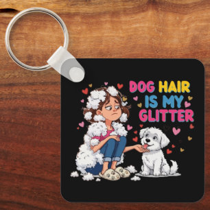 Funny Dog Hair Is My Glitter Kawaii Girl Key Ring