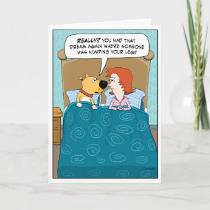 Funny Dog Has Leg Humping Dream Birthday Card