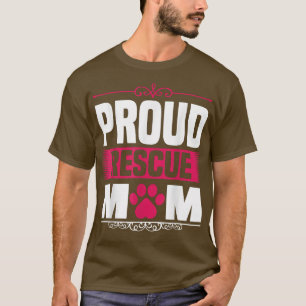Funny Dog Holder Saying Proud Rescue Mom Rescue Mu T-Shirt