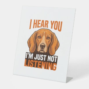 Funny Dog I Hear You Not Listening Vintage Shirt_1 Pedestal Sign