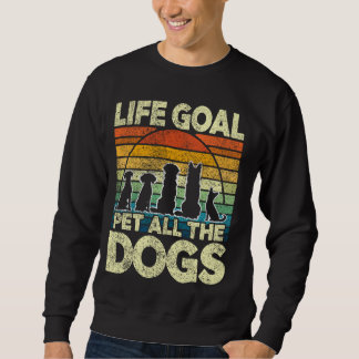 Funny Dog Lover I Pet All The Dogs Sweatshirt