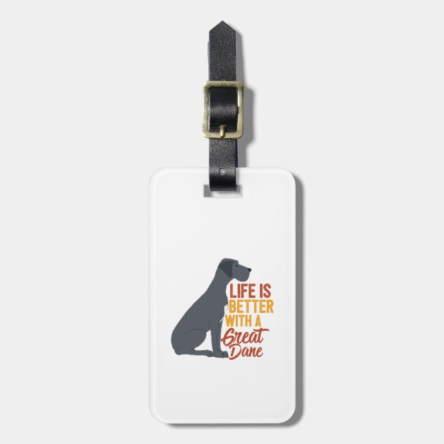 Funny Dog Lover Life Is Better With a Great Dane Luggage Tag (Front Vertical)