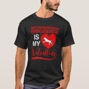 Funny Dog Lover My Rhodesian Ridgeback Is My Valen T-Shirt