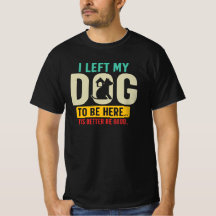 Funny Dog Lover Sarcastic Dog Mum Dog Dad Quote
