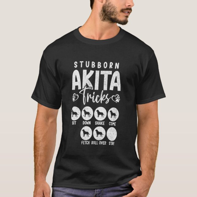 Funny Dog Lover t Stubborn Akita Tricks T-Shirt (Front)