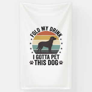 Funny Dog Lover Vintage Fold My Drink Pet This Dog Banner
