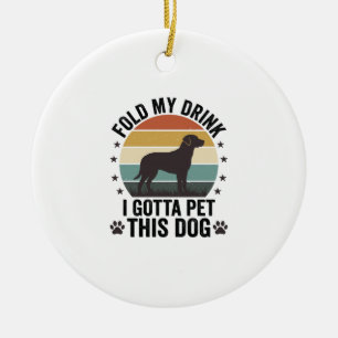 Funny Dog Lover Vintage Fold My Drink Pet This Dog Ceramic Tree Decoration