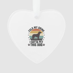 Funny Dog Lover Vintage Fold My Drink Pet This Dog Ornament