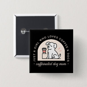 Funny dog mom and coffee lover girl aesthetic 15 cm square badge
