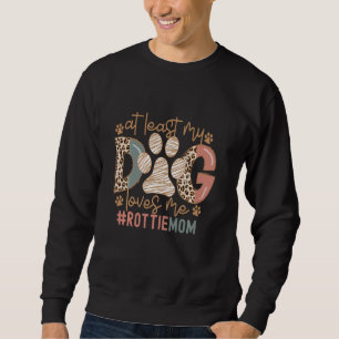 Funny Dog Mum Poodle Mum At Least My Dog Loves Me Sweatshirt