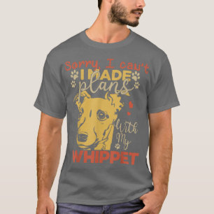 Funny Dog Owner Gifts Sorry Can't Plans With My Wh T-Shirt
