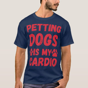 Funny Dog owner Saying Petting Dogs  T-Shirt