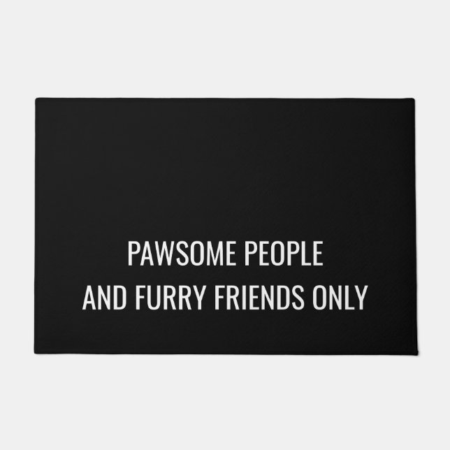 Funny Dog | Pawsome people and furry friends only Doormat (Front)