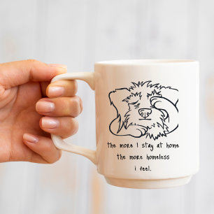 Funny Dog Pet Lover Stay at Home Humour Mug