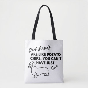 Funny Dog Quote: Dachshunds and Potato Chips Tote Bag