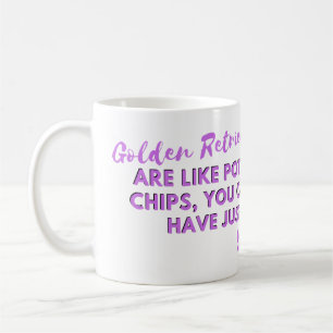 Funny Dog Quote: Goldens are Like Potato Chips  Coffee Mug