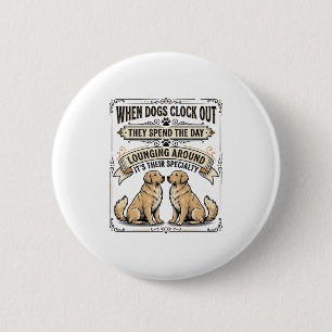 Funny Dog Quote Vintage Engraving Lounging Pups Sh 6 Cm Round Badge