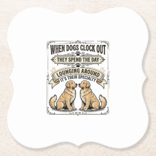 Funny Dog Quote Vintage Engraving Lounging Pups Sh Paper Coaster