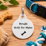 Funny Dog Quote with Phone Number | Custom  Pet Tag<br><div class="desc">“Built for Water. Not Soap.” — for the pup who’s always ready to dive in but disappears when it’s bath time. This simple modern dog tag combines humour and safety in one clean, stylish design. Personalise it with your dog’s name and phone number so they can be easily identified if...</div>