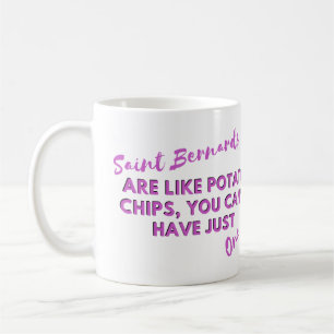Funny Dog Quotes: Saint Bernards and Potato Chips  Coffee Mug