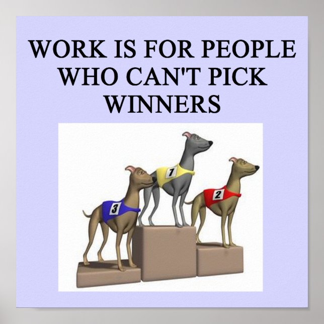 FUNNY DOG RACING JOKE POSTER (Front)