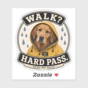 Funny Dog Rainy Day Sticker Walk? Hard Pass