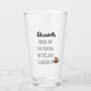 Funny Dog Sitter Thank You for Pet Sitting POOP Glass